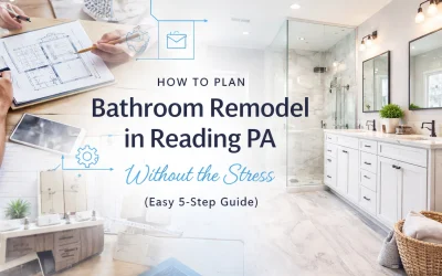 How to Plan a Bathroom Remodel in Reading PA Without the Stress (Easy 5-Step Guide)