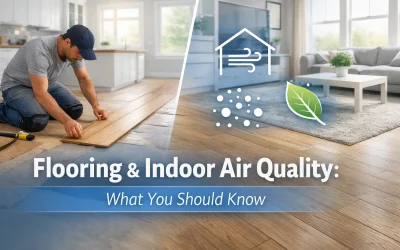 Flooring & Indoor Air Quality: What You Should Know
