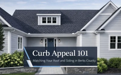 Curb Appeal 101: Matching Your Roof and Siding in Berks County