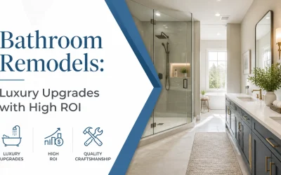 Bathroom Remodels: Luxury Upgrades with High ROI